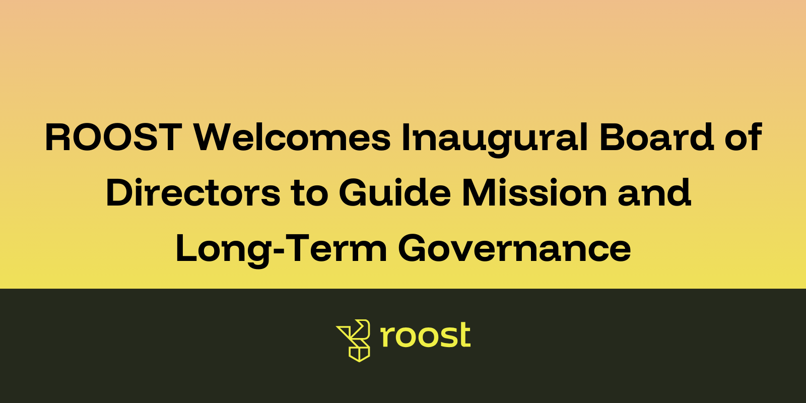 ROOST Welcomes Inaugural Board of Directors to Guide Mission and Long-Term Governance